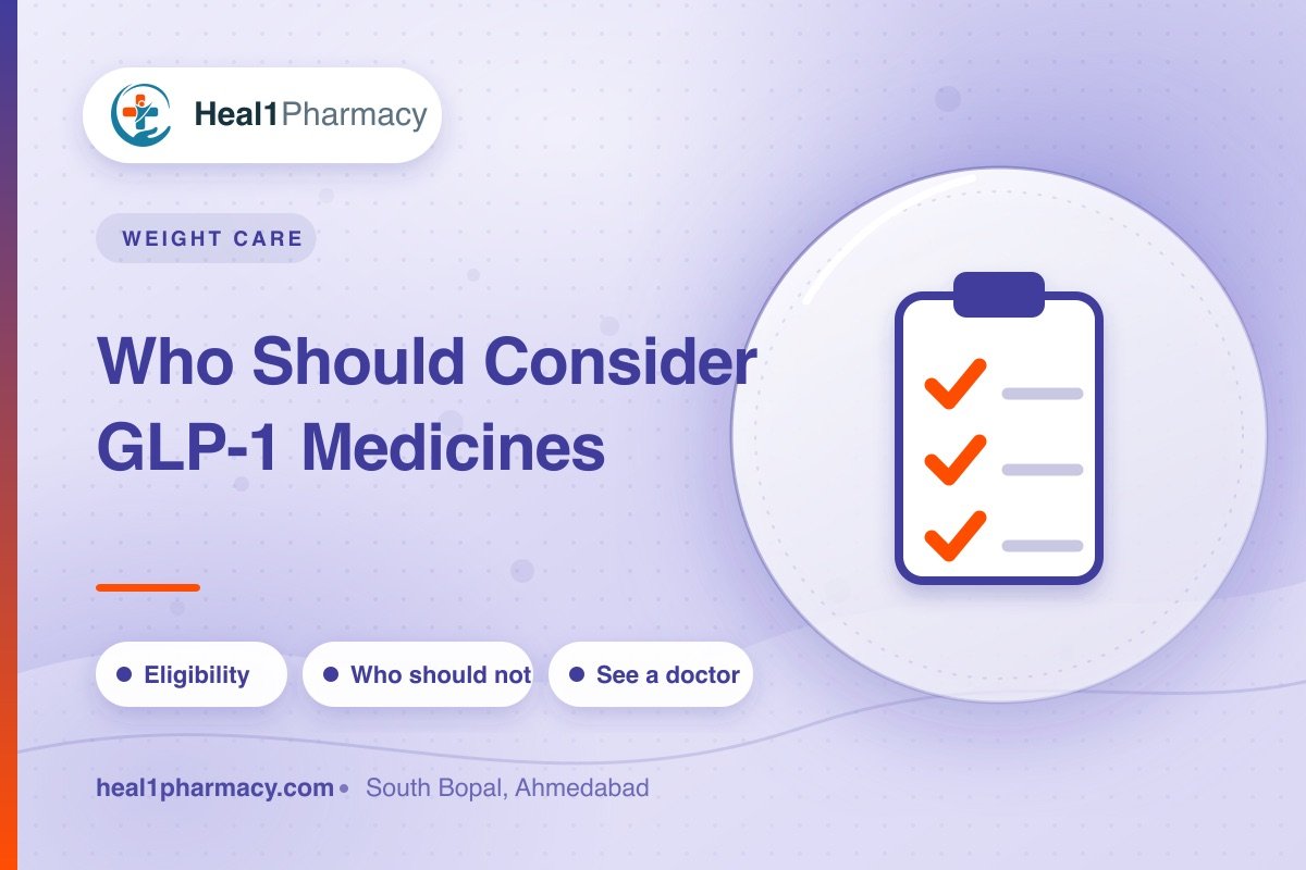 Who Should (and Shouldn't) Consider GLP-1 Medicines — Heal1 Pharmacy, South Bopal, Ahmedabad
